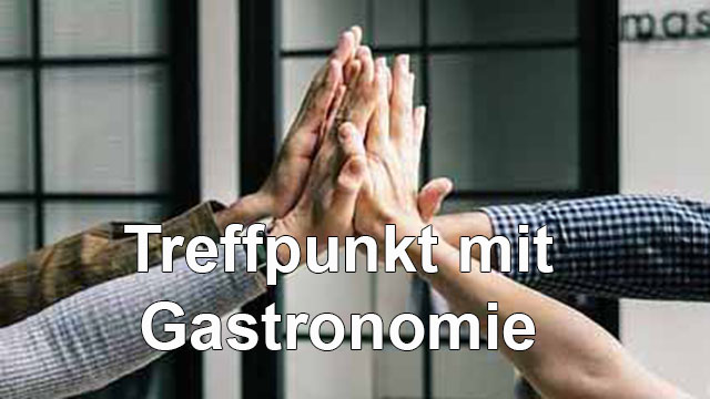 Treffpunkt Gastronomie